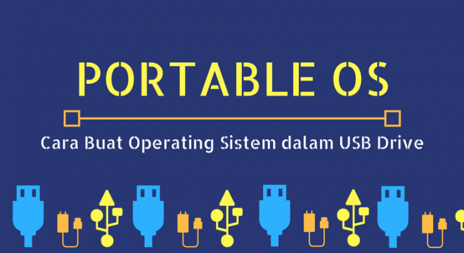 Portable OS Cara Buat Operating Sistem dalam USB Drive