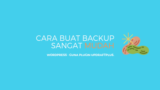 Cara Backup WordPress dengan mudah guna UpdraftPlus