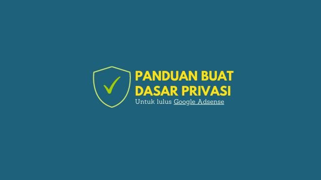 Panduan Buat Polisi Privasi untuk Lulus Google Adsense