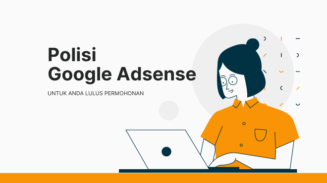 fahami Polisi Google Adsense untuk lulus permohonan