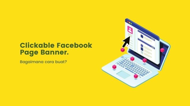 Cara Buat Clickable Banner di Facebook Page